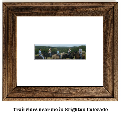 trail rides near me in Brighton, Colorado